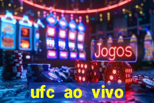 ufc ao vivo assistir online